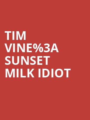 Tim Vine%253A Sunset Milk Idiot at Eventim Hammersmith Apollo